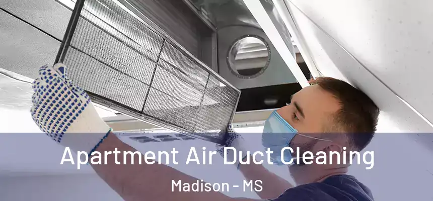  Apartment Air Duct Cleaning Madison - MS